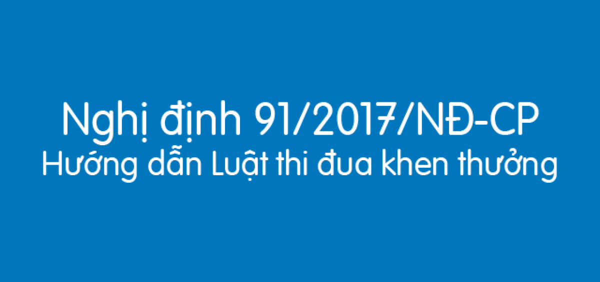 Nghi Dinh 91 2017 Nd Cp Huong Dan Luat Thi Dua Khen Thuong