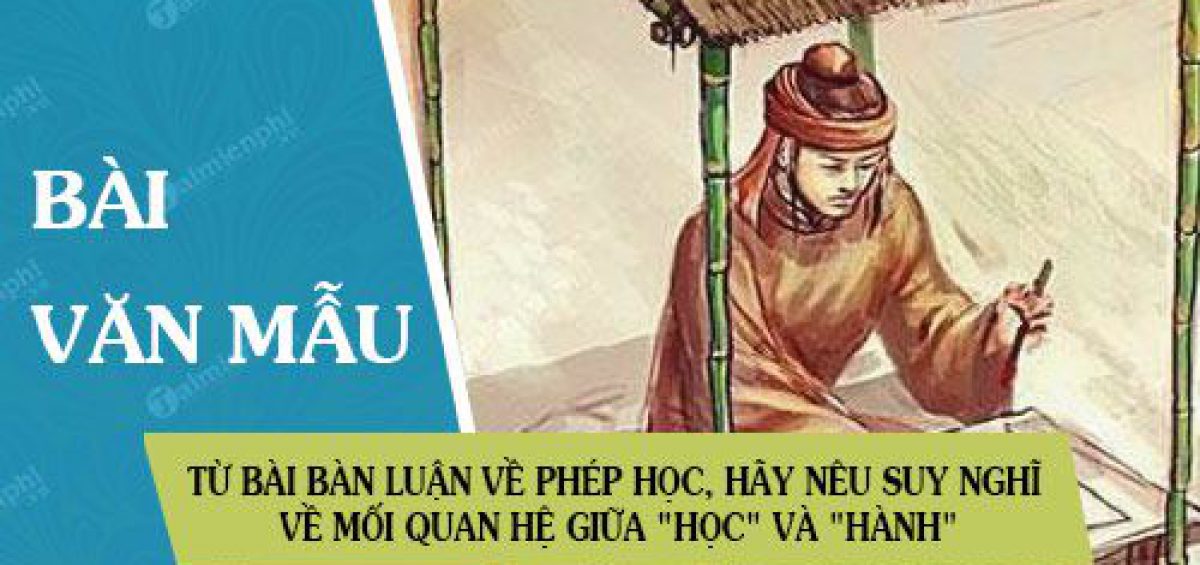 Tu Bai Ban Luan Ve Phep Hoc Hay Neu Suy Nghi Ve Moi Quan He Giua Hoc Va Hanh