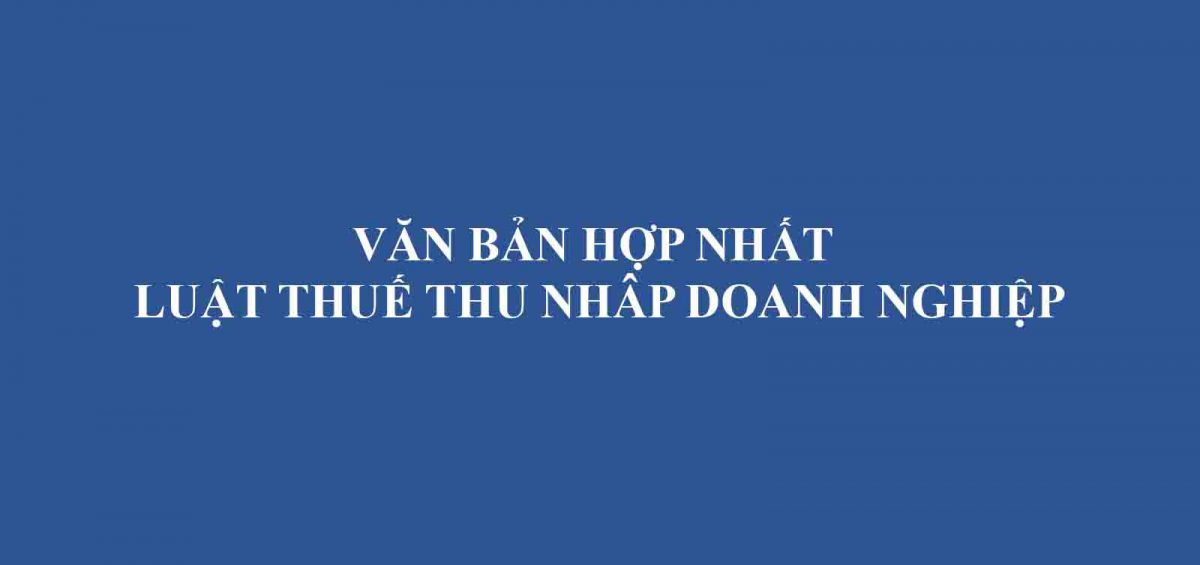 Van Ban Hop Nhat Luat Thue Thu Nhap Doanh Nghiep Moi Nhat