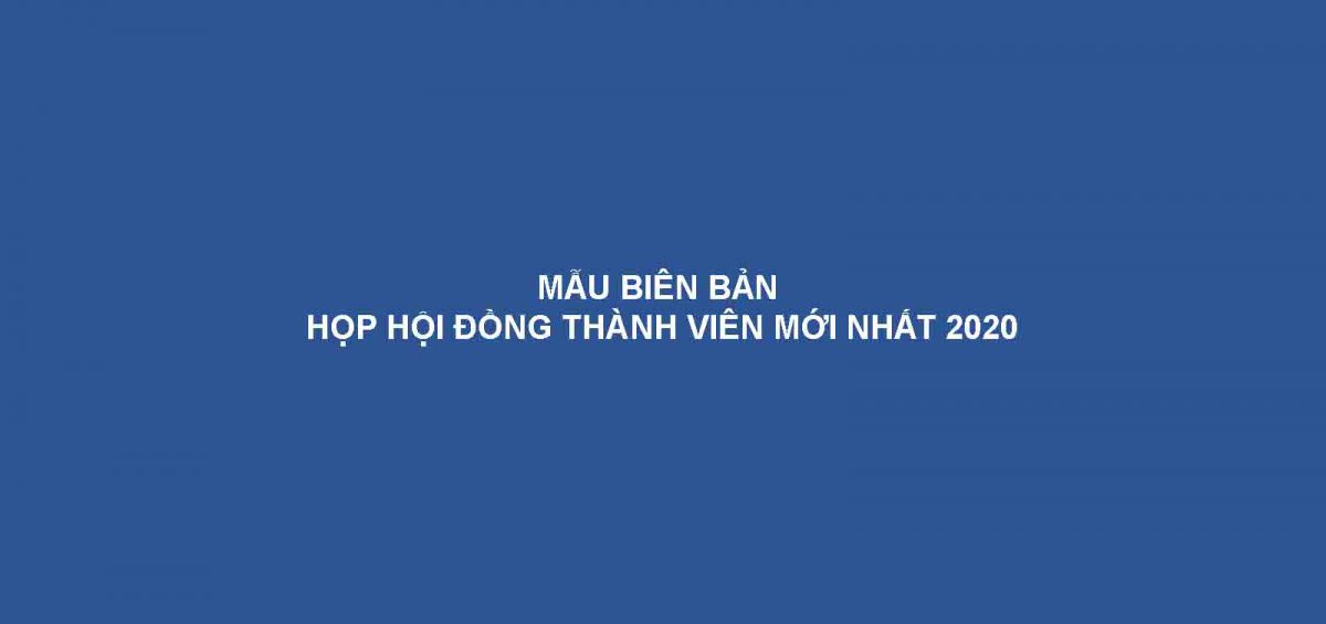 Mau Bien Ban Hop Hoi Dong Thanh Vien Moi Nhat 2020