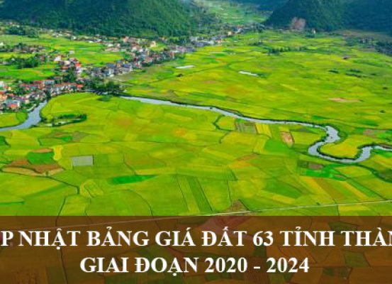 Cap Nhat Bang Gia Dat 63 Tinh Thanh Giai Doan 2020 2024