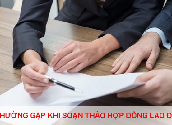 Cac Loi Thuong Gap Khi Soan Thao Hop Dong Lao Dong